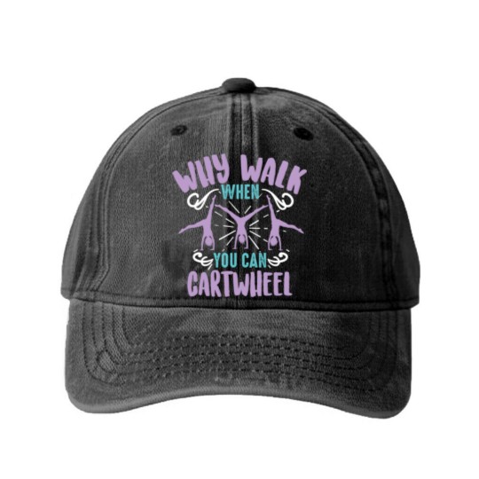 Discover Why Walk When You Can Cartwheel Tumbling Funny Washed Denim Baseball Caps