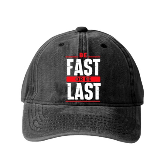 Discover Be Fast Or Be Last - Funny Drag Racer Race Car Drag Racing Washed Denim Baseball Caps