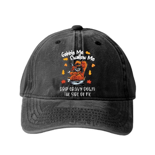 Discover Gobble Me Swallow Me Washed Denim Baseball Caps Funny Turkey Thanksgiving 2021 Washed Denim Baseball Caps