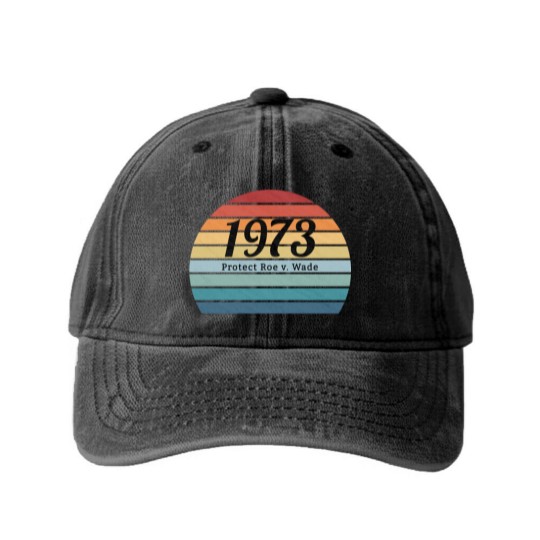 Discover 1973, Protect Roe v. Wade, Pro Choice , My Body, My Choice, My Rights - Protect Roe V Wade - Washed Denim Baseball Caps