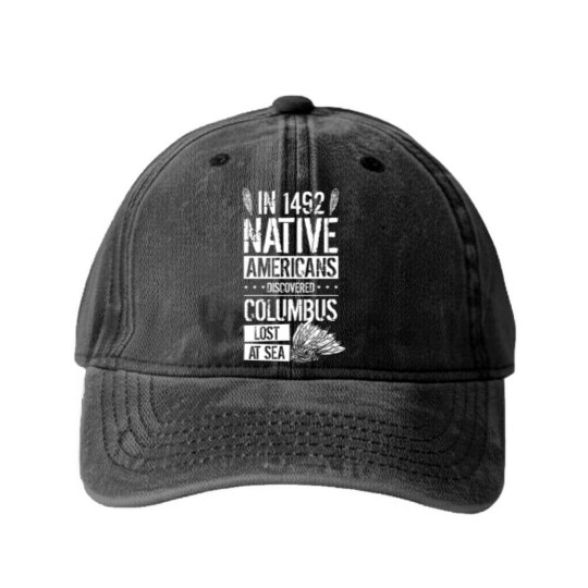 Discover In 1492 Native Americans Discovered Columbus Lost Washed Denim Baseball Caps