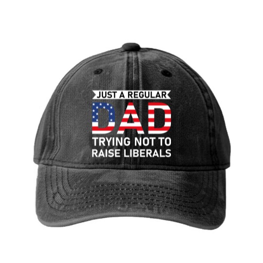 Discover Just A Regular Dad Trying Not To Raise Liberals - Raise Liberals - Washed Denim Baseball Caps