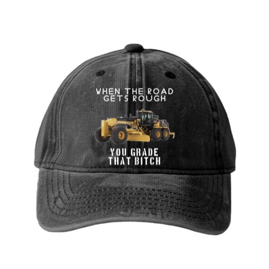 Discover rough road grade that shit - Heavy Equipment Operator - Washed Denim Baseball Caps