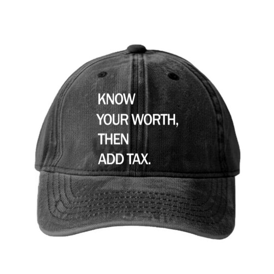 Discover Know Your Worth Then Add Tax Funny Washed Denim Baseball Caps Washed Denim Baseball Caps