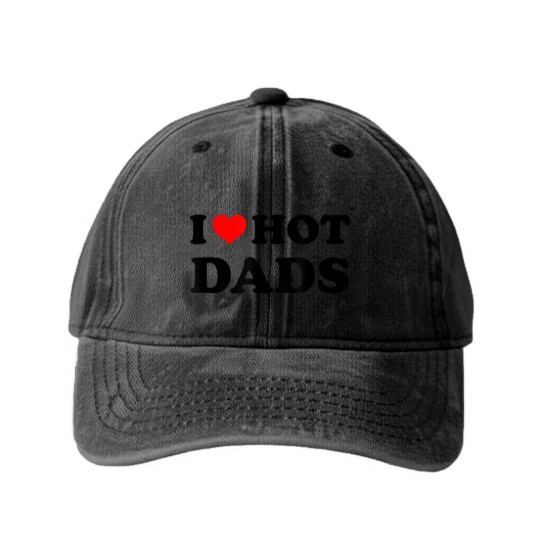 Discover I Love Hot Dads Washed Denim Baseball Caps Adult Daddy Dilf I Heart Hot Dads Washed Denim Baseball Caps