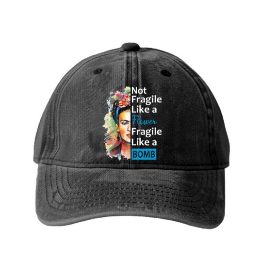 Discover Not Fragile Like A Flower, Fragile Like A Bomb With Frida Kahlo Picture Gift For Fans And Lovers - Frida Kahlo - Washed Denim Baseball Caps