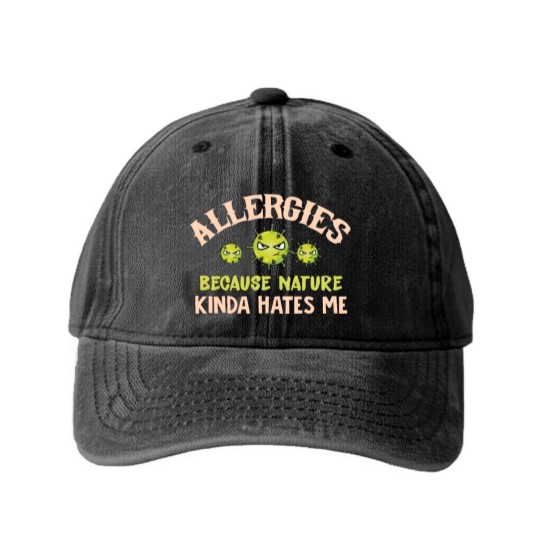 Discover Allergies Because Nature Kinda Hates Me Allergic Q Washed Denim Baseball Caps