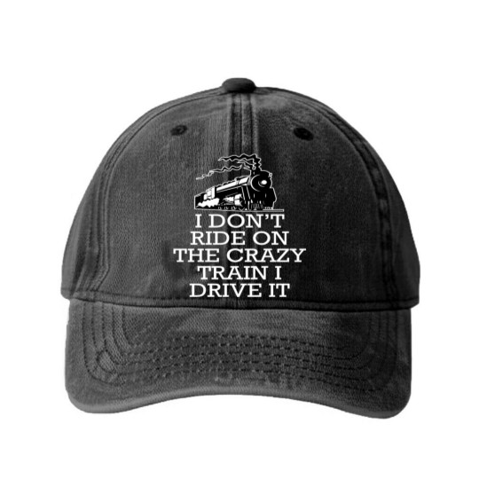 Discover I don't ride on the crazy train i drive it Washed Denim Baseball Caps