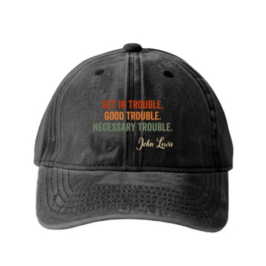Discover Trouble Good Trouble Necessary Trouble John Lewis Washed Denim Baseball Caps