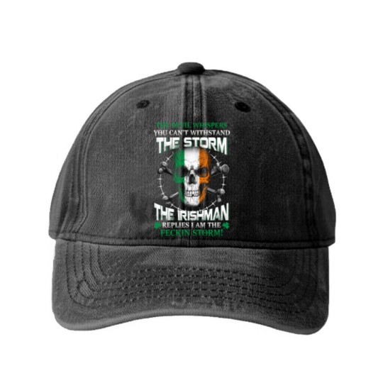 Discover he Devil whispers you can't with stand the storm. The Irishman replies I am the feckin storm - The Irishman Feckin Storm - Washed Denim Baseball Caps