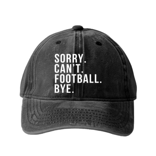Discover Sorry Can't Football Bye Funny Football Mom Mother Washed Denim Baseball Caps