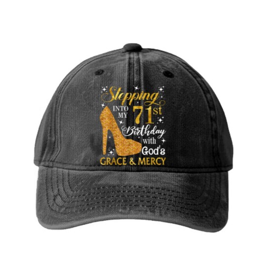 Discover Stepping Into My 71St Birthday With God's Grace Washed Denim Baseball Caps
