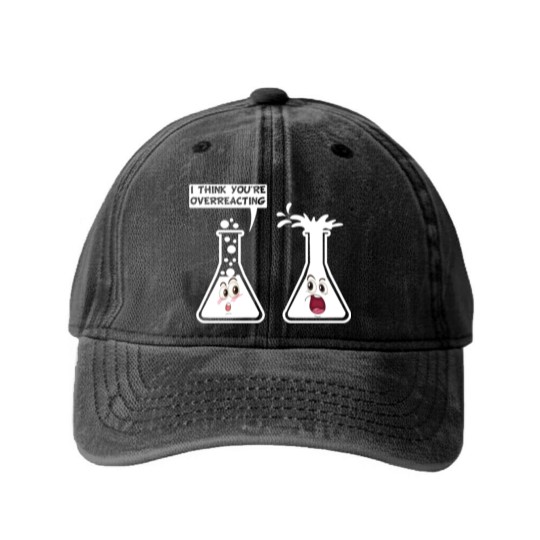 Discover You're Overreacting Funny Science Chemistry Humor Washed Denim Baseball Caps