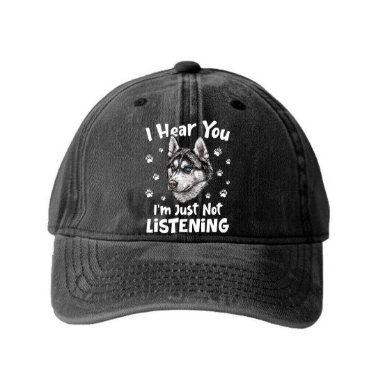Discover Siberian Husky Dog I Hear You I'm Just Not Listening - Siberian Husky Dog Washed Denim Baseball Caps