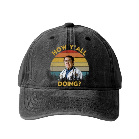 Discover How Y'All Doing Dr Younan Nowzaradan - How Yall Doing Dr Younan Nowzaradan - Washed Denim Baseball Caps