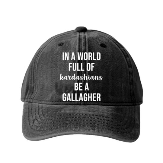 Discover In a World Full of Kardashians Be a Gallagher - Shameless - Washed Denim Baseball Caps