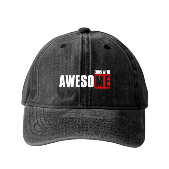 Discover Awesome ends with me funny Washed Denim Baseball Caps Washed Denim Baseball Caps