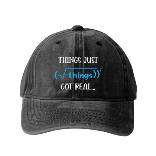 Discover Funny Math Tees: Things Just Got Real Washed Denim Baseball Caps