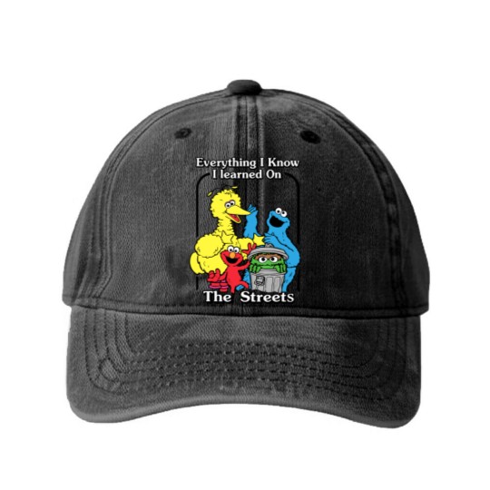 Discover everything i know i learned on the streets funny men women t Washed Denim Baseball Caps