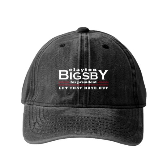 Discover Clayton Bigsby for President - Let That Hate Out Washed Denim Baseball Caps
