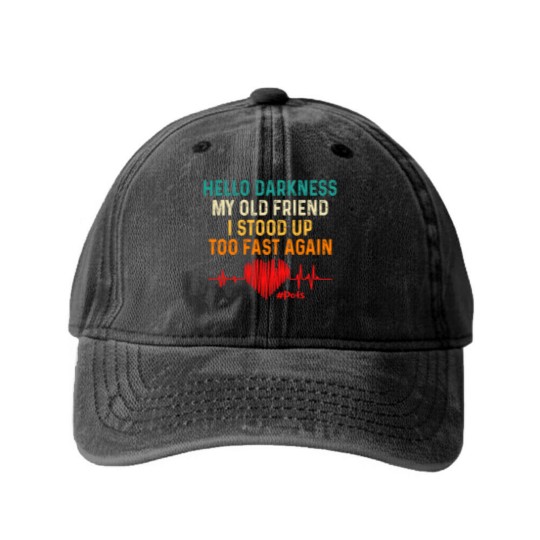 Discover hello darkness my old friend i stood up too fast again pots Washed Denim Baseball Caps