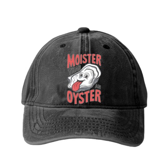 Discover Moister Than An Oyster Washed Denim Baseball Caps, Funny Graphic Washed Denim Baseball Caps,Unique Humor Washed Denim Baseball Caps, Cool Gift Idea, Quirky Design
