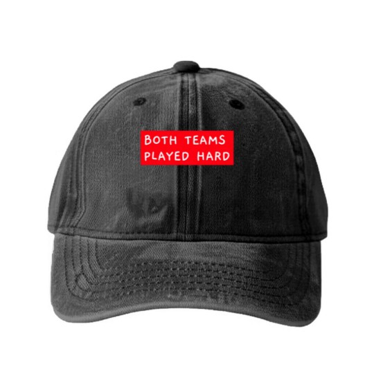 Discover Both Teams Played Hard Washed Denim Baseball Caps