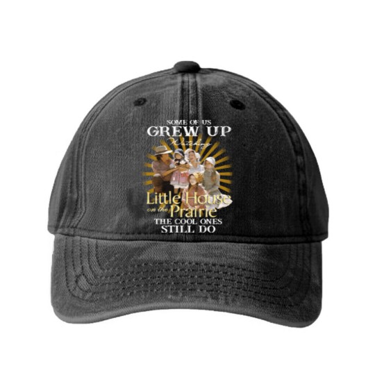 Discover  Some Of Us Grew Up Watching Little Hous Washed Denim Baseball Caps