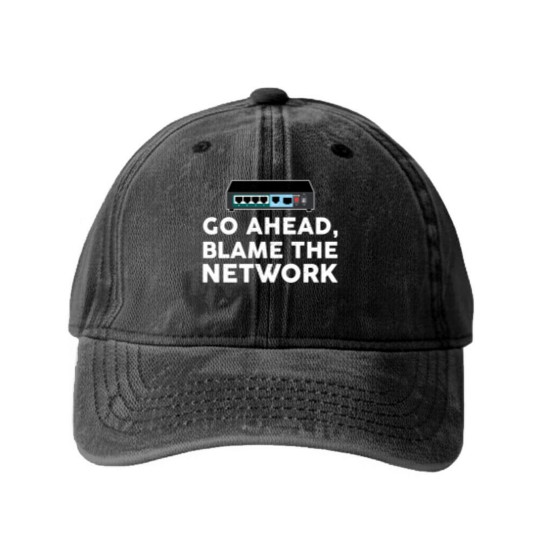 Discover Go Ahead Blame The Network Network Engineer Washed Denim Baseball Caps