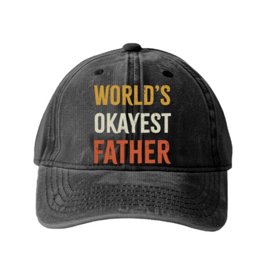 Discover Worlds Okayest Father Washed Denim Baseball Caps