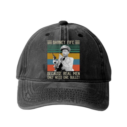 Discover Barney Fife Because Real Men Only Need One Bullet 1 Washed Denim Baseball Caps