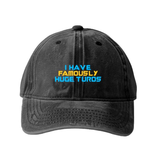 Discover I Have Famously Huge Turds Washed Denim Baseball Caps