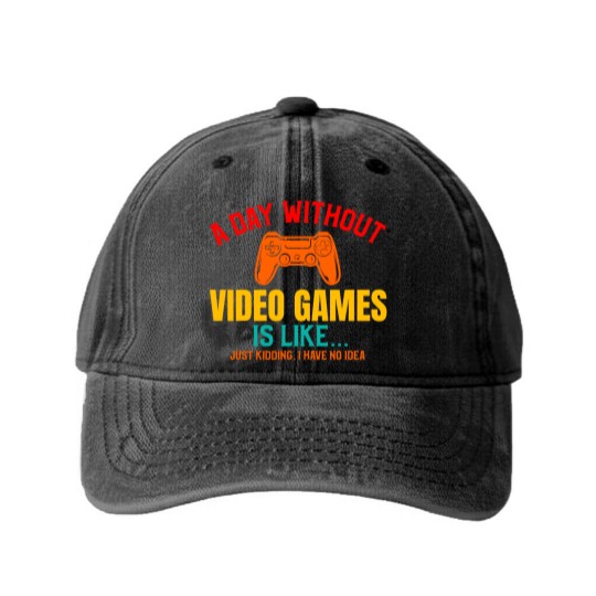 Discover A DAY WITHOUT VIDEO GAMES IS LIKE, Funny Gaming Gamer Washed Denim Baseball Caps