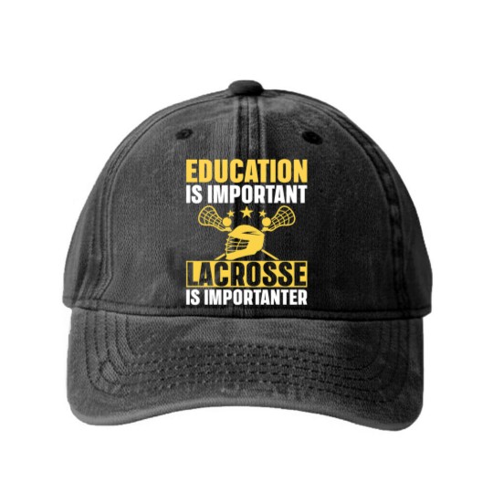 Discover Lacrosse Gift Education Is Important Lacrosse Is Importanter Lacrosse Washed Denim Baseball Caps
