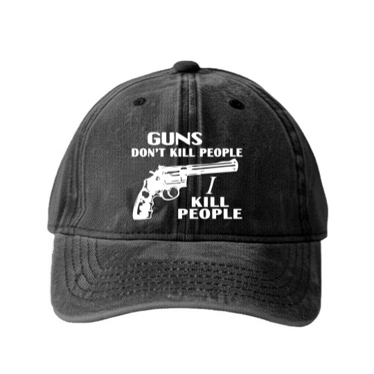 Discover Guns don't kill people, I kill people Washed Denim Baseball Caps, happy gilmore Adam Sandler Washed Denim Baseball Caps