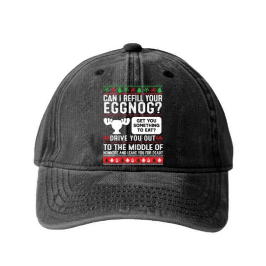 Discover Can I Refill Your Eggnog Family Christmas-Vacation Washed Denim Baseball Caps