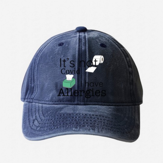 Discover It's Not Covid, I have Allergies, Funny Washed Denim Baseball Caps Washed Denim Baseball Caps