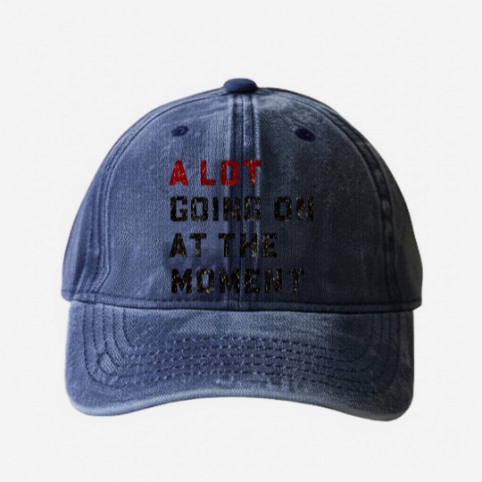 Discover A Lot Going On At The Moment Washed Denim Baseball Caps, Not a Lot Washed Denim Baseball Caps, Concert Washed Denim Baseball Caps
