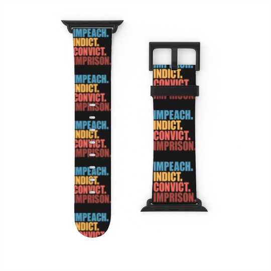 Discover Trump Impeach, Anti Trump Protest Watch Bands For Apple Watch