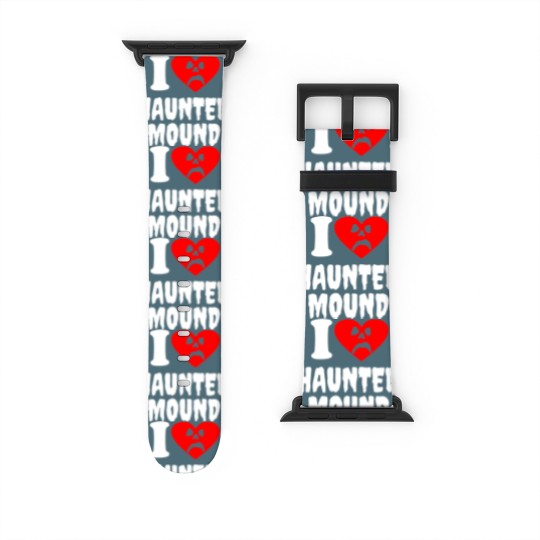 Discover I Love Haunted Mound Watch Bands For Apple Watch