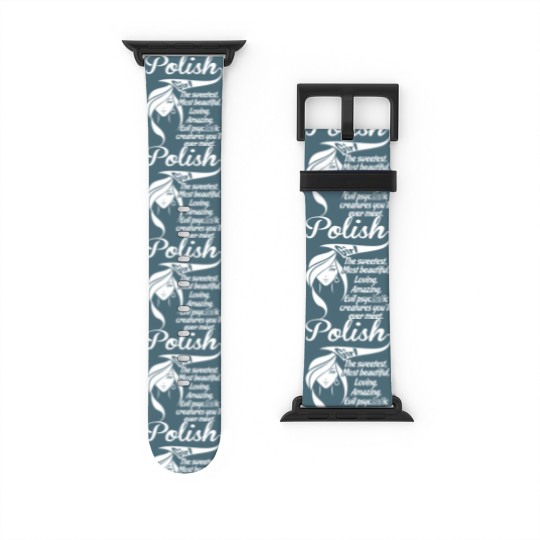 Discover Polish Girl The Sweetest,Most Beautiful,Loving,A Watch Bands For Apple Watch