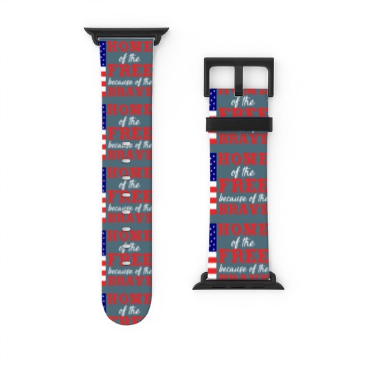 Discover Liberal Watch Bands For Apple Watch, Home Of The Free Because Of The Brave Watch Bands For Apple Watch, Patriotic Watch Bands For Apple Watch, 4th Of July Watch Bands For Apple Watch, Military Wife, Independence Day Watch Bands For Apple Watch