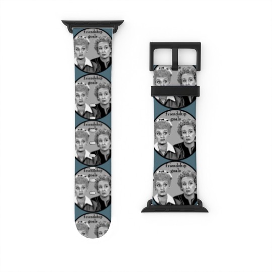 Discover Friendship Goals - Lucy And Ethel - Watch Bands For Apple Watch