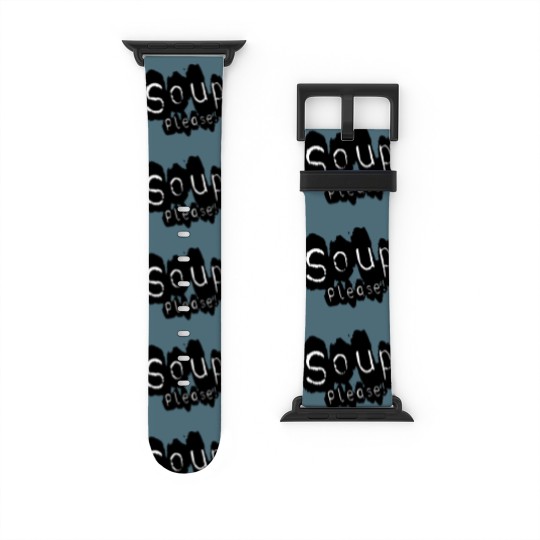 Discover Soup please - Soup - Watch Bands For Apple Watch