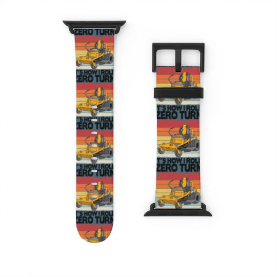 Discover Zero Turn It's How I Roll Funny Gardening Lawn Watch Bands For Apple Watch