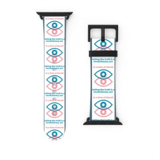 Discover George Orwell Quote - Orwell Saying - 1984 -In a Time of Deceit Telling the Truth is a Revolutionary Act - Orwell - Watch Bands For Apple Watch