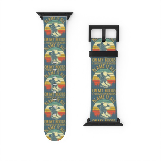 Discover Blame It All On My Roots Watch Bands For Apple Watch I Showed Up In Boots Watch Bands For Apple Watch