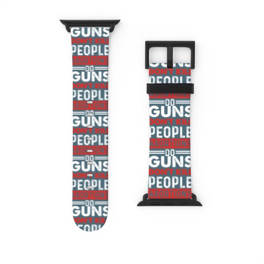 Discover Guns Don't Kill People Abortions Do - Pro-Life Anti-Abortion Watch Bands For Apple Watch
