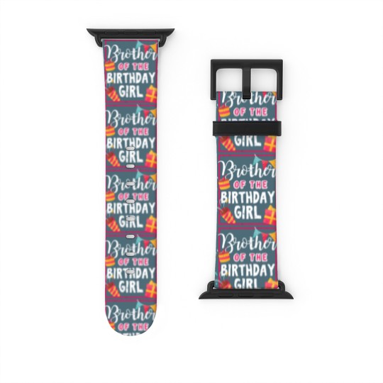 Discover Brother Of The Birthday Girl - Gift Birthday Girl Brother Gift For Sister From Brother - Birthday Girl Brother - Watch Bands For Apple Watch