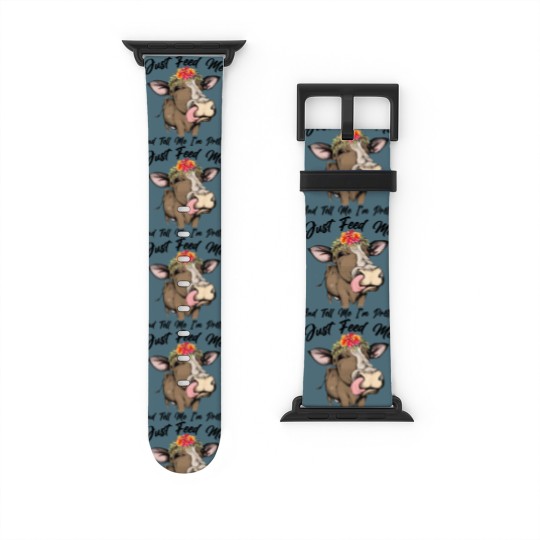 Discover Just Feed Me And Tell Me I'm Pretty Funny Cow Watch Bands For Apple Watch